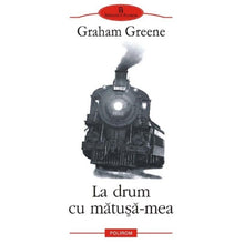 Încarcă imaginea în vizualizatorul Galerie, La Drum Cu Matusa-mea - Graham Greene
