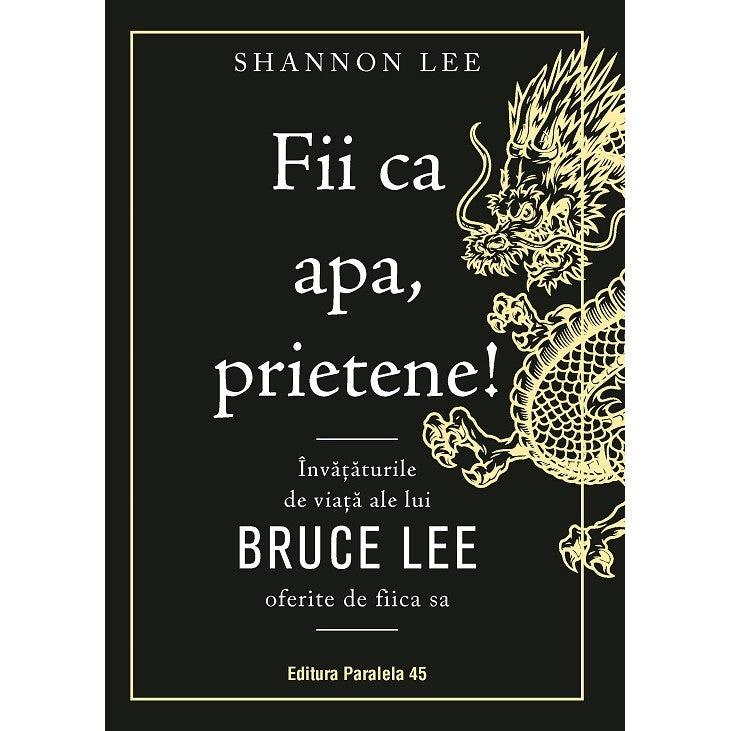 Fii ca apa, prietene! - Shannon Lee, editia 2022