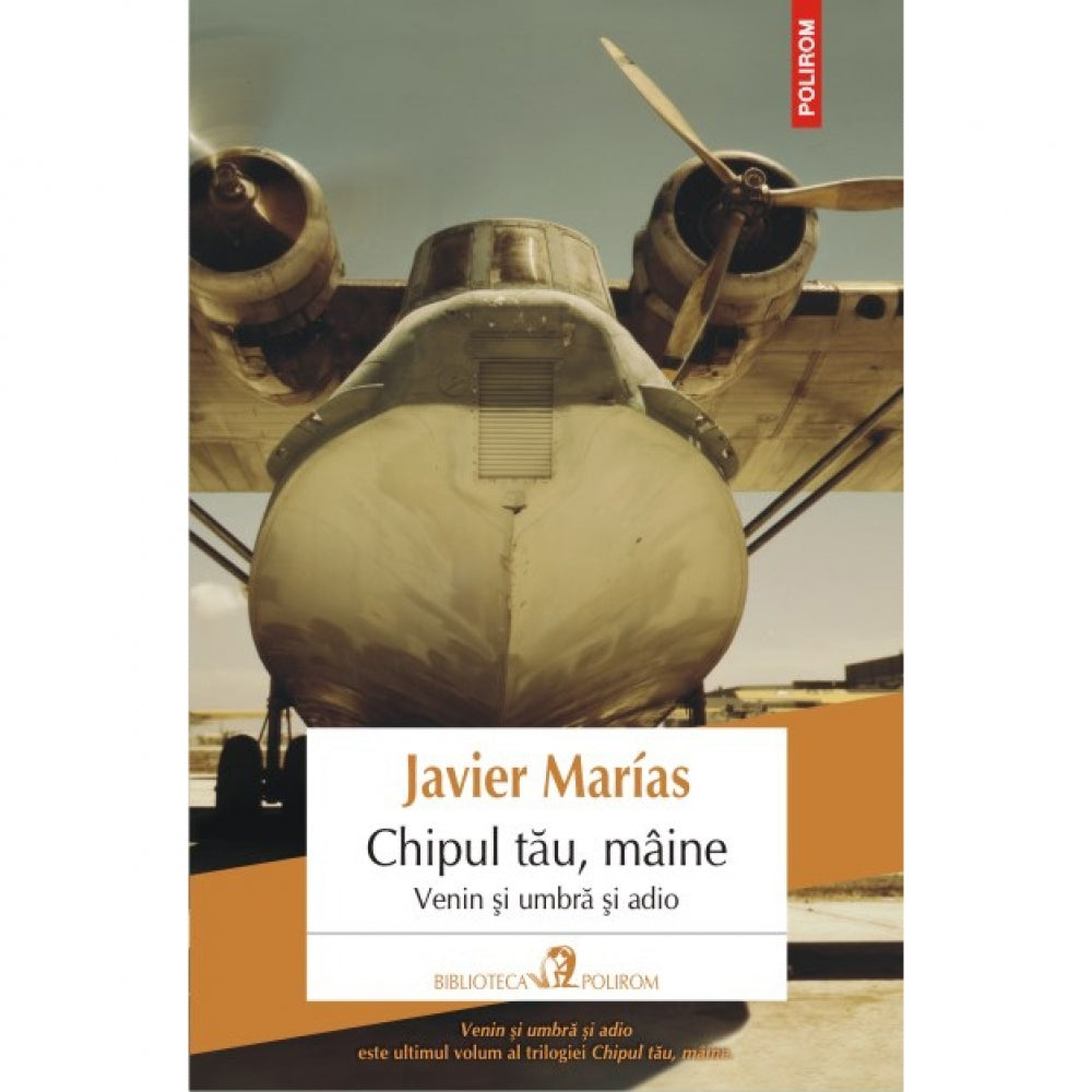 Chipul tau mIine. Venin si umbra si adio - Javier Marias