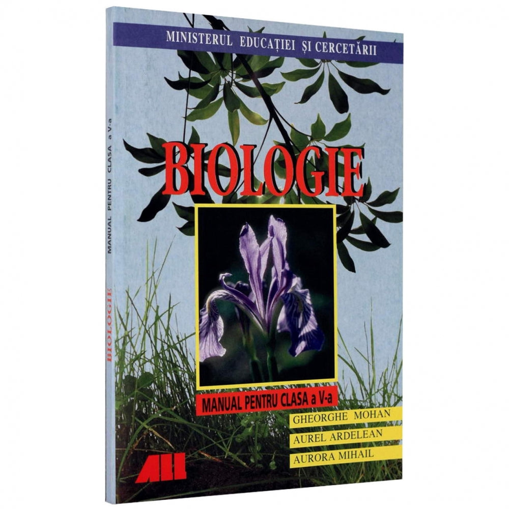 Biologie. Manual clasa a V-a - Gh. Mohan, A. Mihail, A. Ardelean
