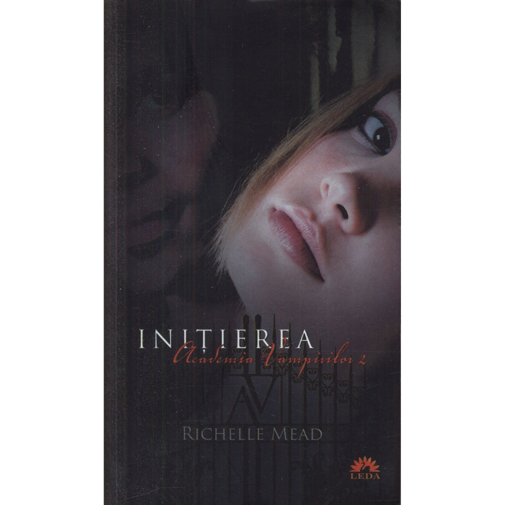 Initierea. Academia Vampirilor Vol. 2 - Richelle Mead