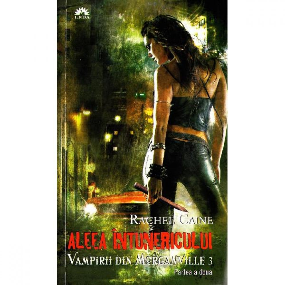 Vampirii din Morganville 3: Aleea intunericului Partea a doua (Ed. de buzunar) -Rachel Caine