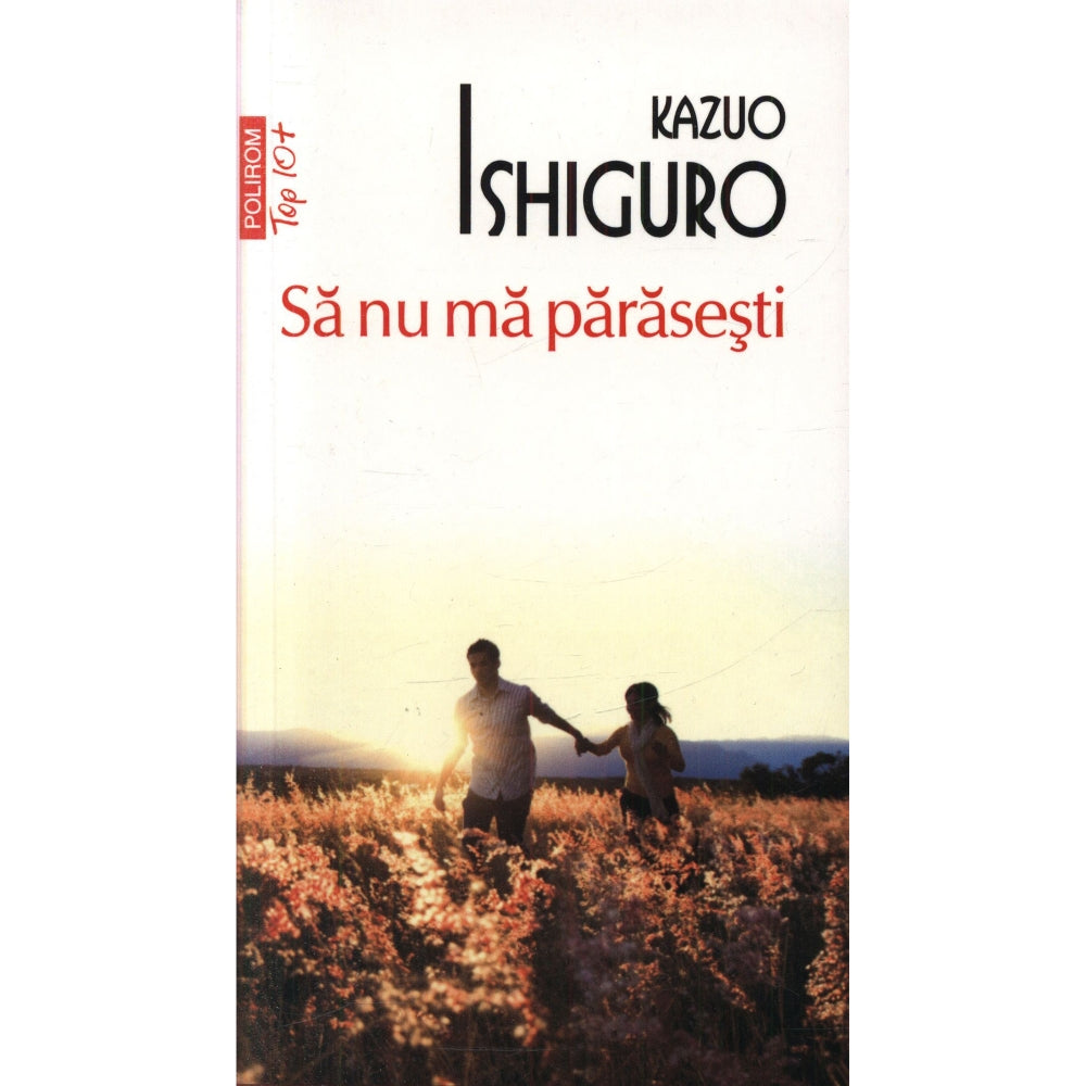 Sa nu ma parasesti - Kazuo Ishiguro