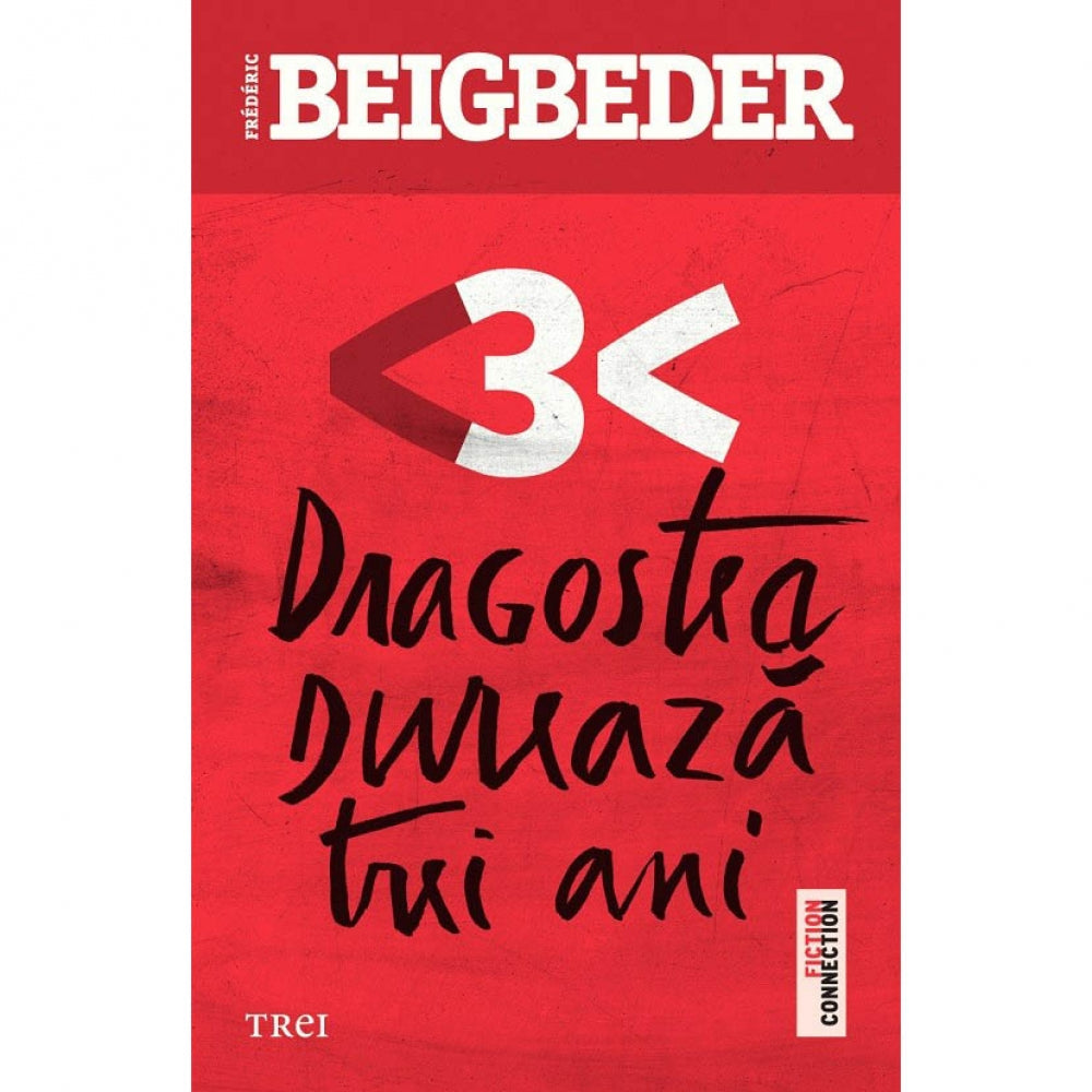 Dragostea dureaza 3 ani - Frederic Beigbeder, reeditare