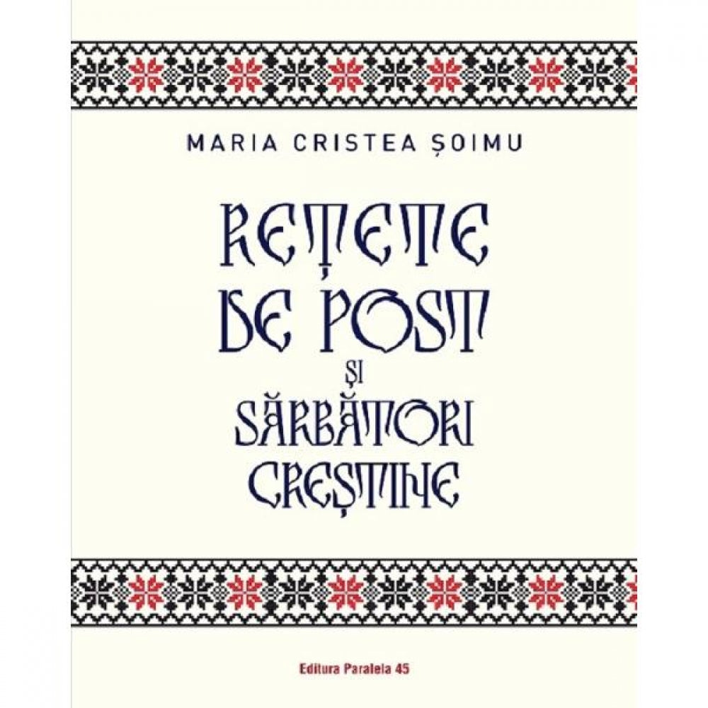 Retete de post si sarbatori crestine, Maria Cristea Soimu
