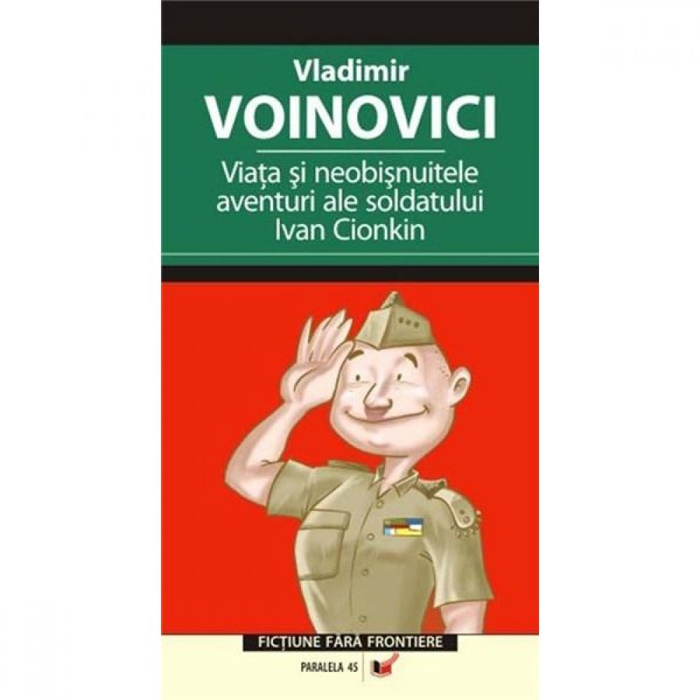 Viata si neobisnuitele aventuri ale soldatului Ivan Cionkin - Vladimir Voinovici