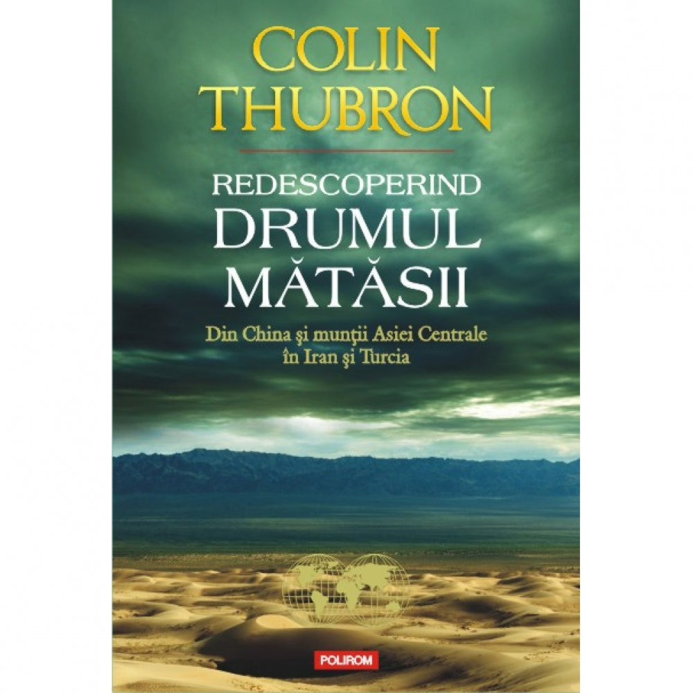 Redescoperind Drumul Matasii - Colin Thubron