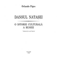 Încarcă imaginea în vizualizatorul Galerie, Dansul Natasei, Orlando Figes
