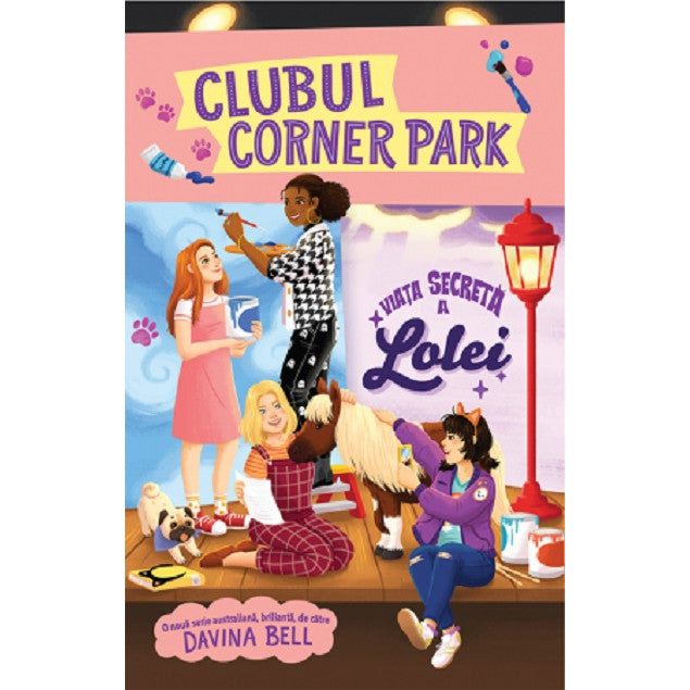 Clubul Corner Park - Viata secreta a Lolei - Davina Bell, ed 2021