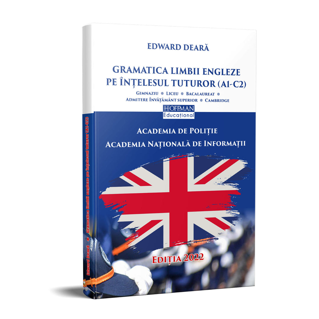 Gramatica limbii engleze pe intelesul tuturor. Academia de Politie - Edward Deara