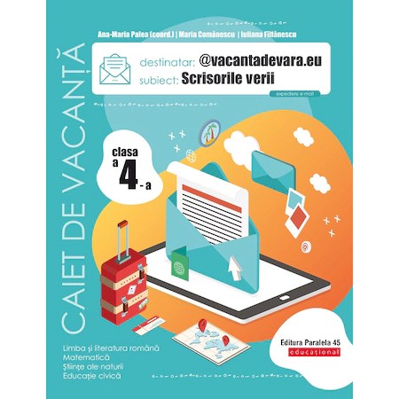 Scrisorile verii caiet de vacanta clasa a IV-a, autor Iuliana Filfanescu