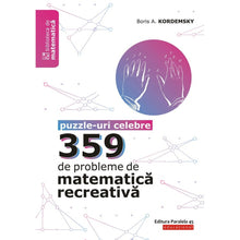 Încarcă imaginea în vizualizatorul Galerie, 359 de probleme de matematica recreativa. Puzzle-uri celebre - Boris Kordemsky
