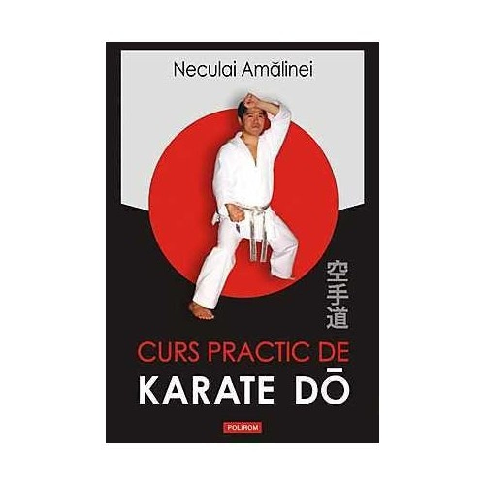 Curs practic de Karate Do - Neculai Amalinei