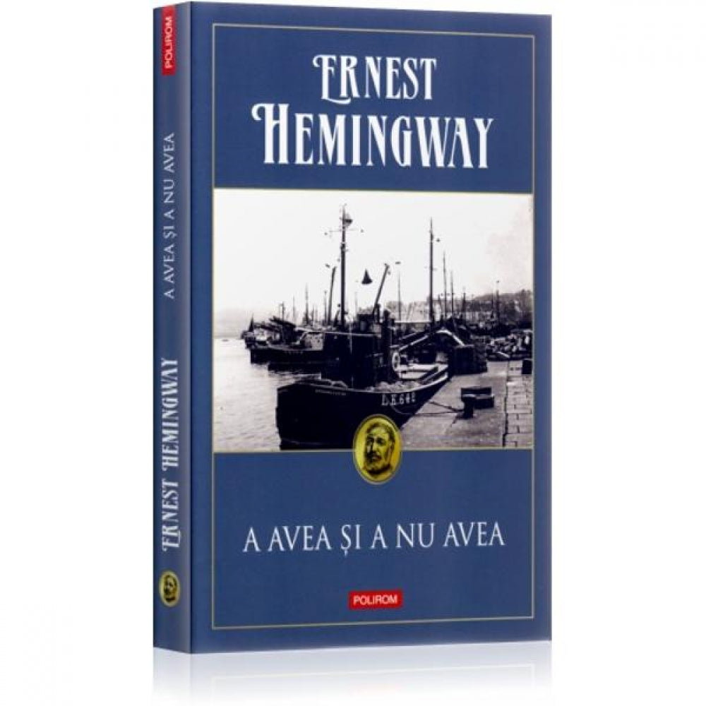 A avea si a nu avea - Ernest Hemingway