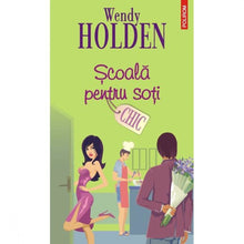 Încarcă imaginea în vizualizatorul Galerie, Scoala pentru soti - Wendy Holden
