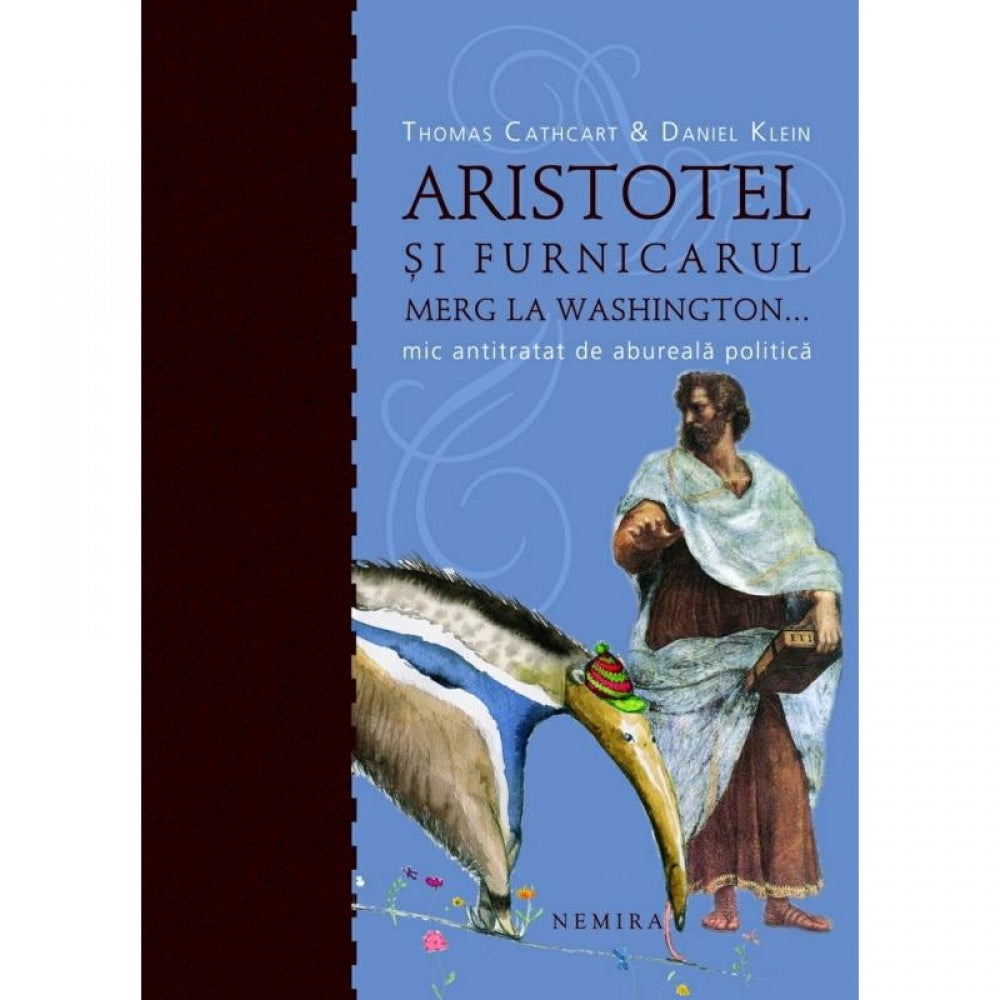 Aristotel si Furnicarul Merg la Washington - Thomas Cathcart & Daniel Klein