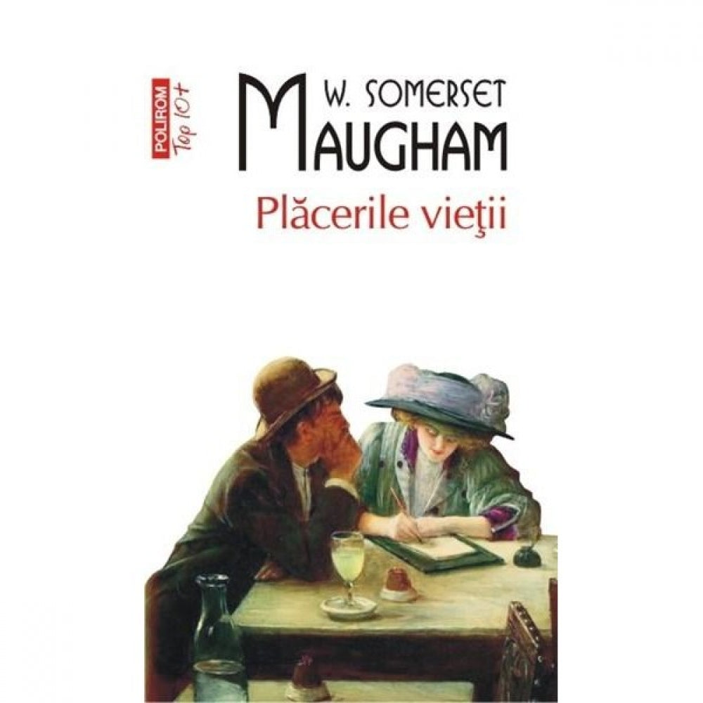 Placerile vietii - W. Somerset Maugham