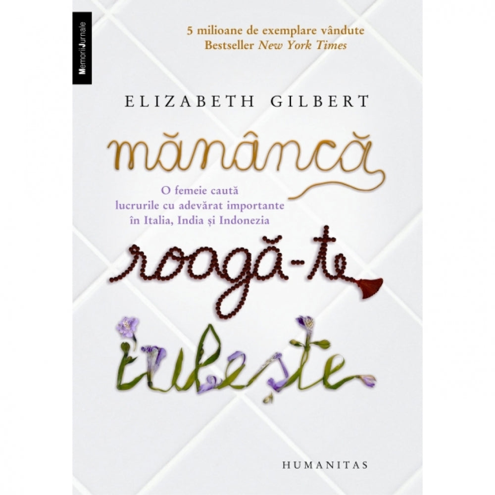 Mananca, roaga-te, iubeste - Elizabeth Gilbert
