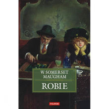 Încarcă imaginea în vizualizatorul Galerie, Robie - W. Somerset Maugham
