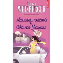 Încarcă imaginea în vizualizatorul Galerie, Noaptea trecuta la Chateau Marmont - Lauren Weisberger
