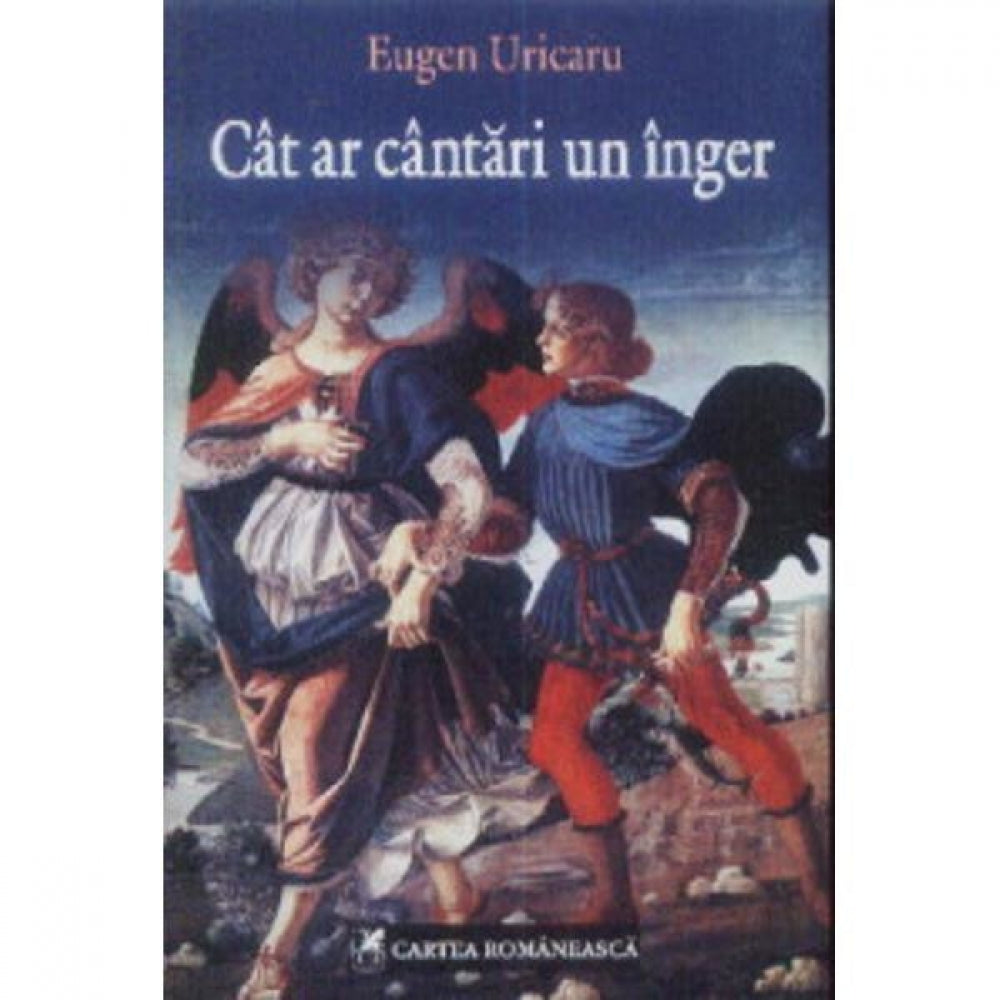 Cat ar cantari un inger - Eugen Uricaru