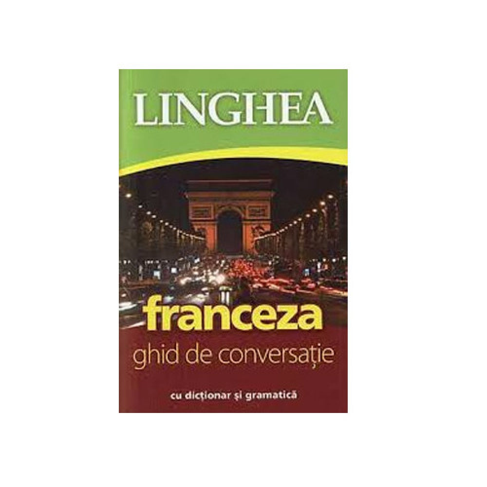 Franceza. Ghid de conversatie (editia a III-a)