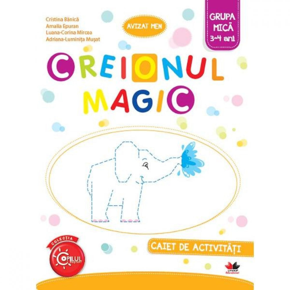 Creionul Magic. Caiet de Activitati. Grupa Mica 3-4 Ani