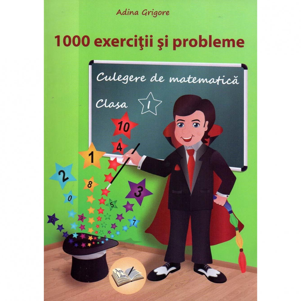 1000 Exercitii si probleme Clasa I. Editia a III-a 2018, autor Adina Grigore
