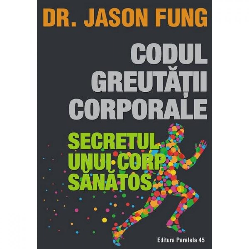 Codul greutatii corporale ed.2019 - Jason Fung