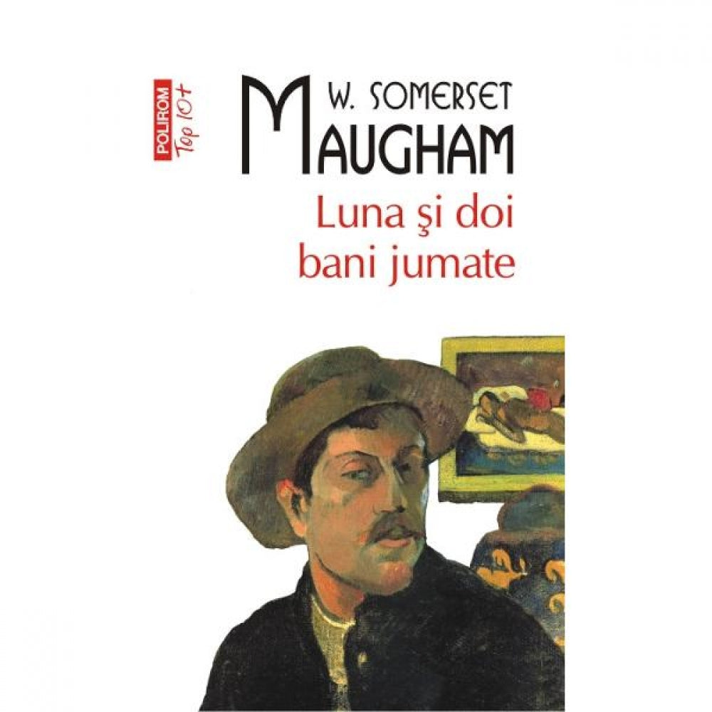 Luna si doi bani jumate - W. Somerset Maugham