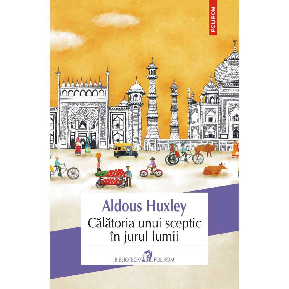 Calatoria unui sceptic in jurul lumii - Aldous Huxley