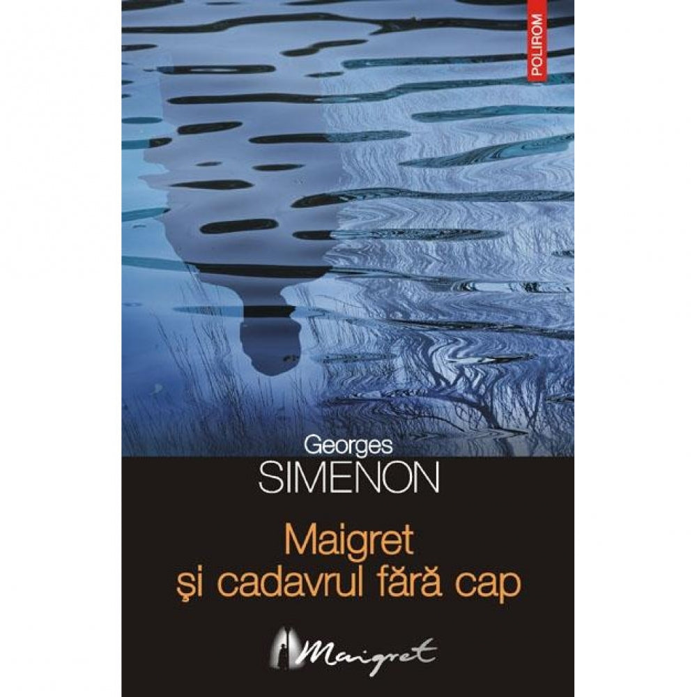 Maigret si cadavrul fara cap - Georges Simenon