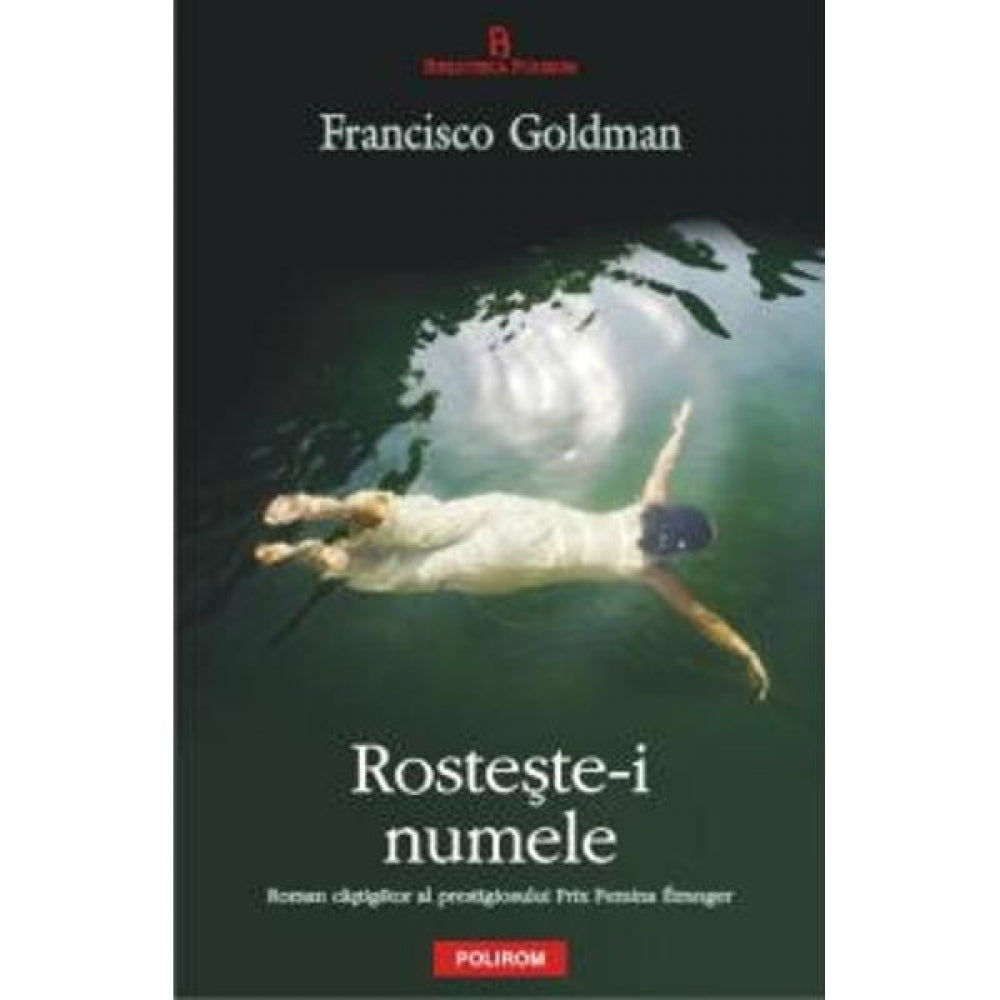 Rosteste-i numele - Francisco Goldman