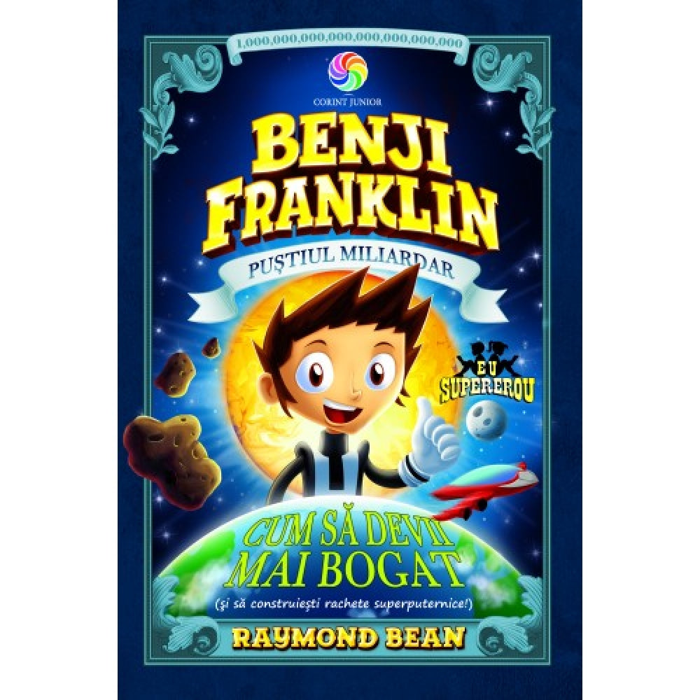 Benji Franklin. Pustiul miliardar. Cum sa devii mai bogat - Raymond Bean (Vol.2)