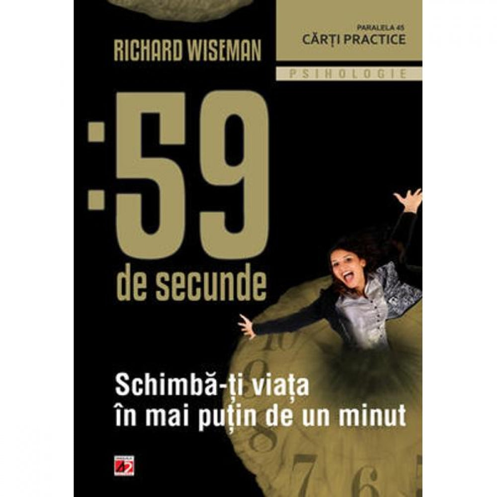 59 de secunde. Schimba-ti viata in mai putin de un minut - Richard Wiseman