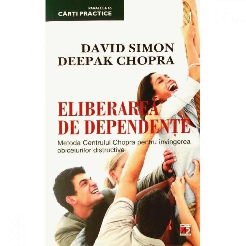 Eliberarea de dependente - David Simon, Deepak Chopra