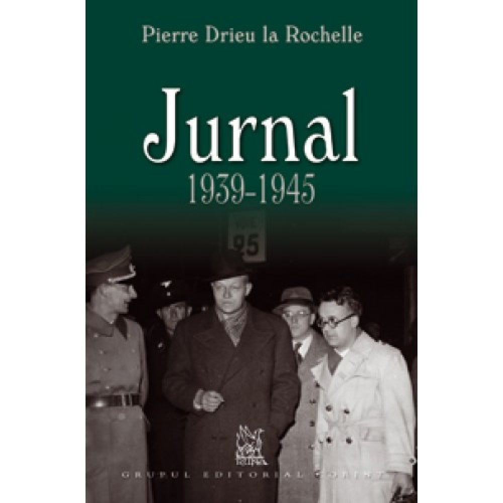 Jurnal 1939 - 1945 - Pierre Drieu La Rochelle