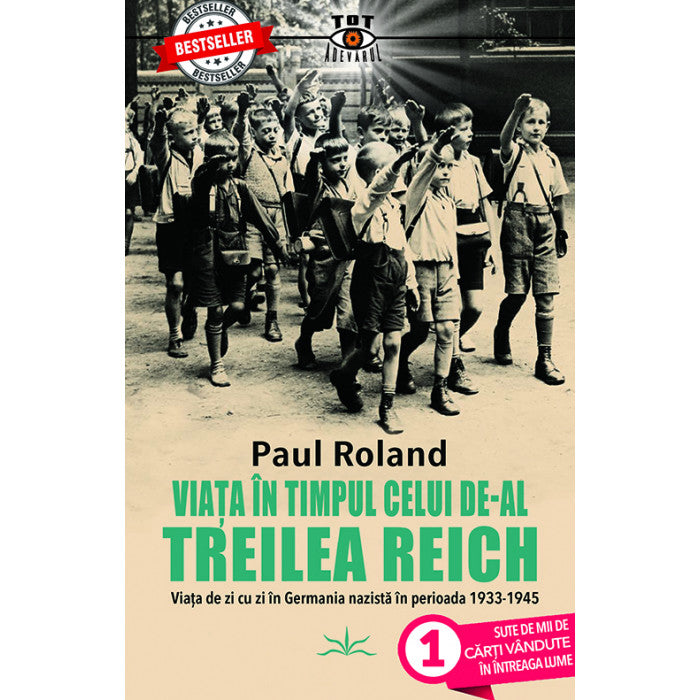 Viata in timpul celui de-al Treilea Reich - Paul Roland