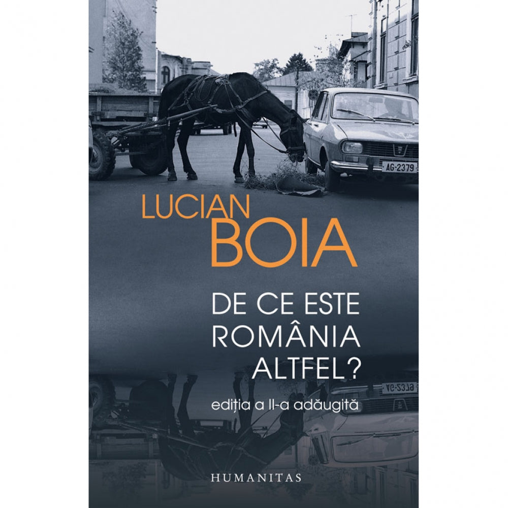 De ce este Romania altfel? Editia a II-a - Lucian Boia