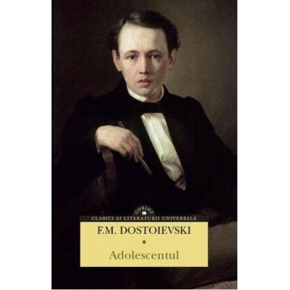 Adolescentul - Feodor Mihailovici Dostoievski