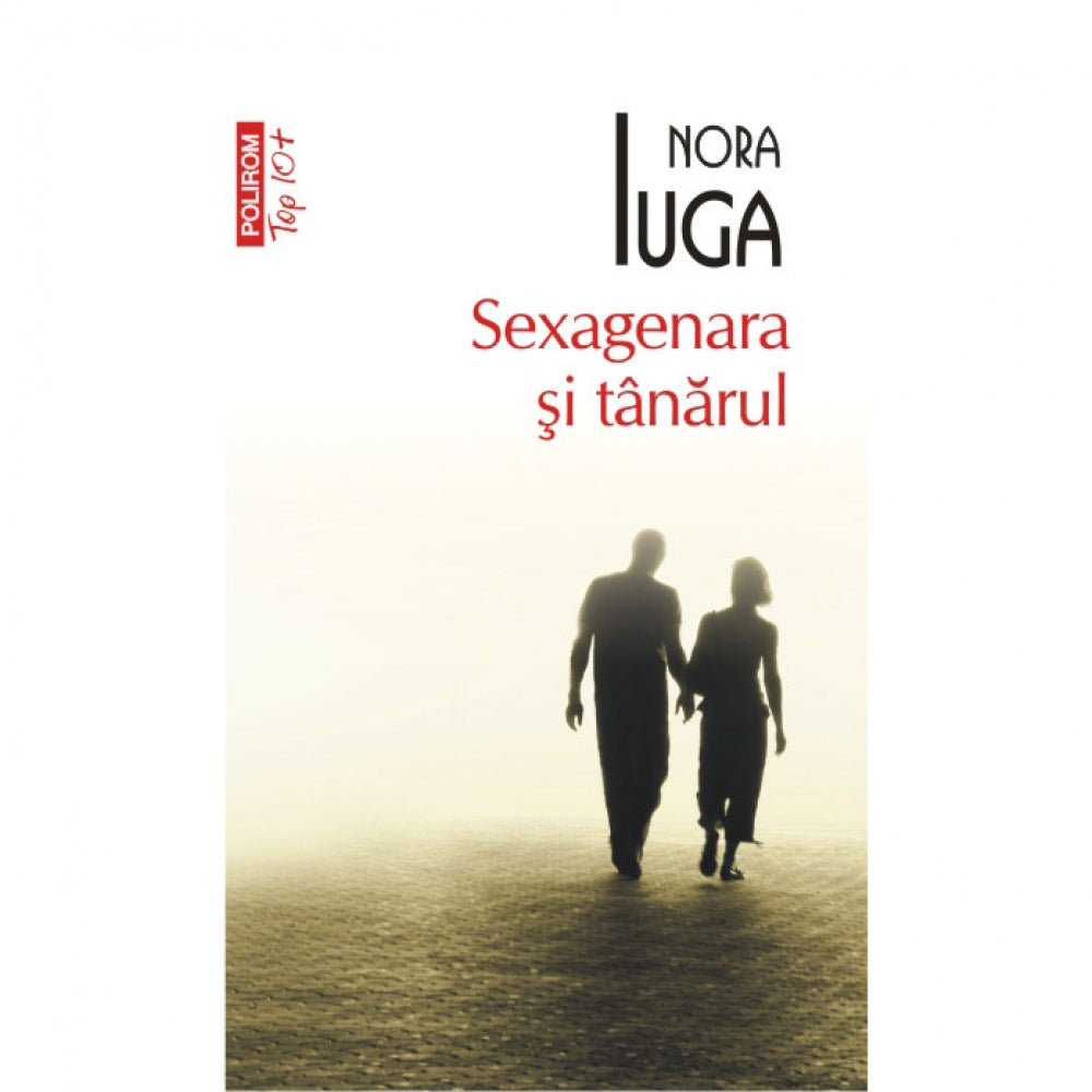 Sexagenara si tinarul - Nora Iuga