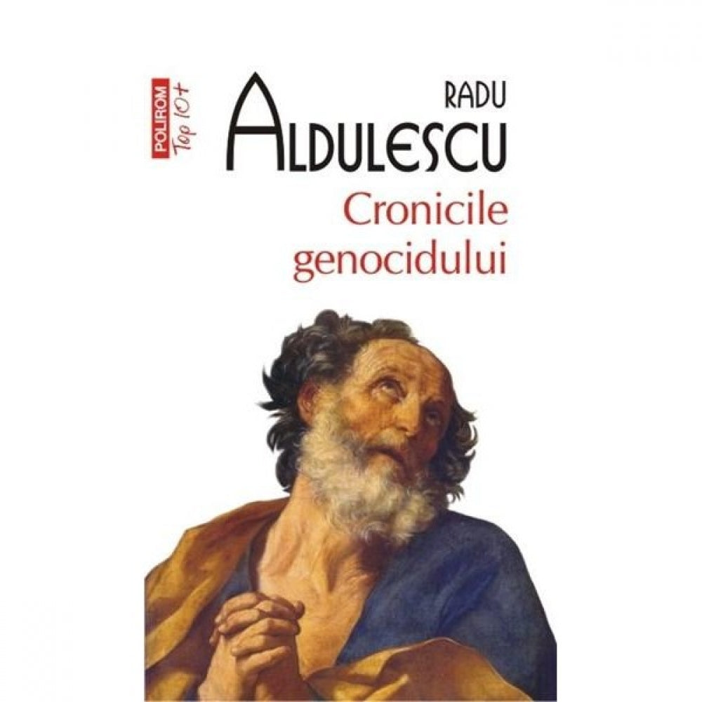 Cronicile genocidului - Radu Aldulescu