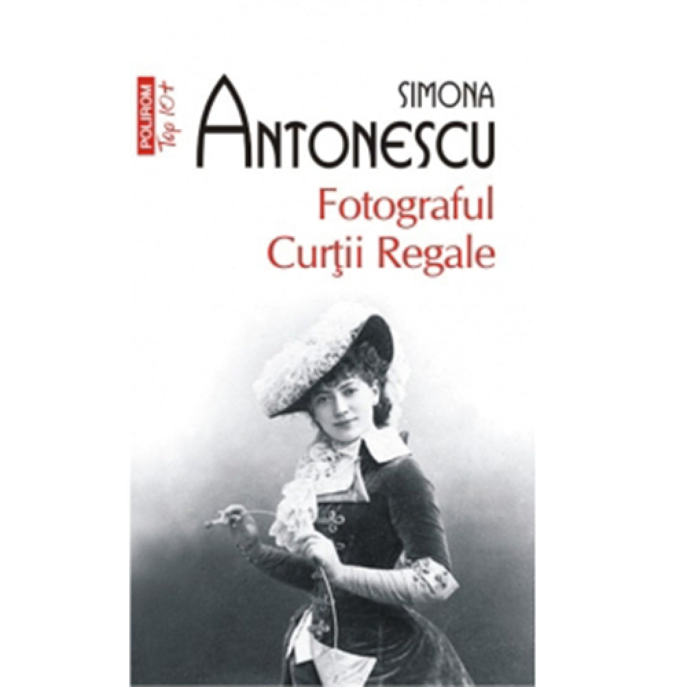 Fotograful Curtii Regale - Simona Antonescu