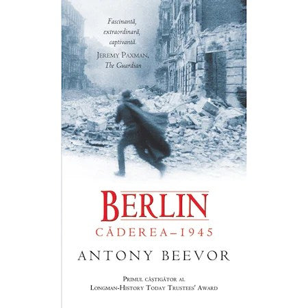 Berlin: Caderea 1945 - Antony Beevor