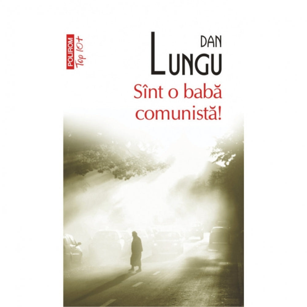 Sunt o baba comunista (Top 10) - Dan Lungu