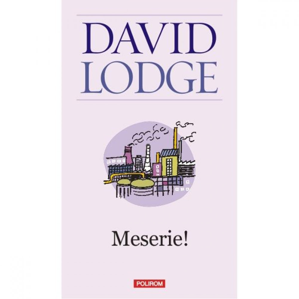 Meserie! Ed.2012 - David Lodge