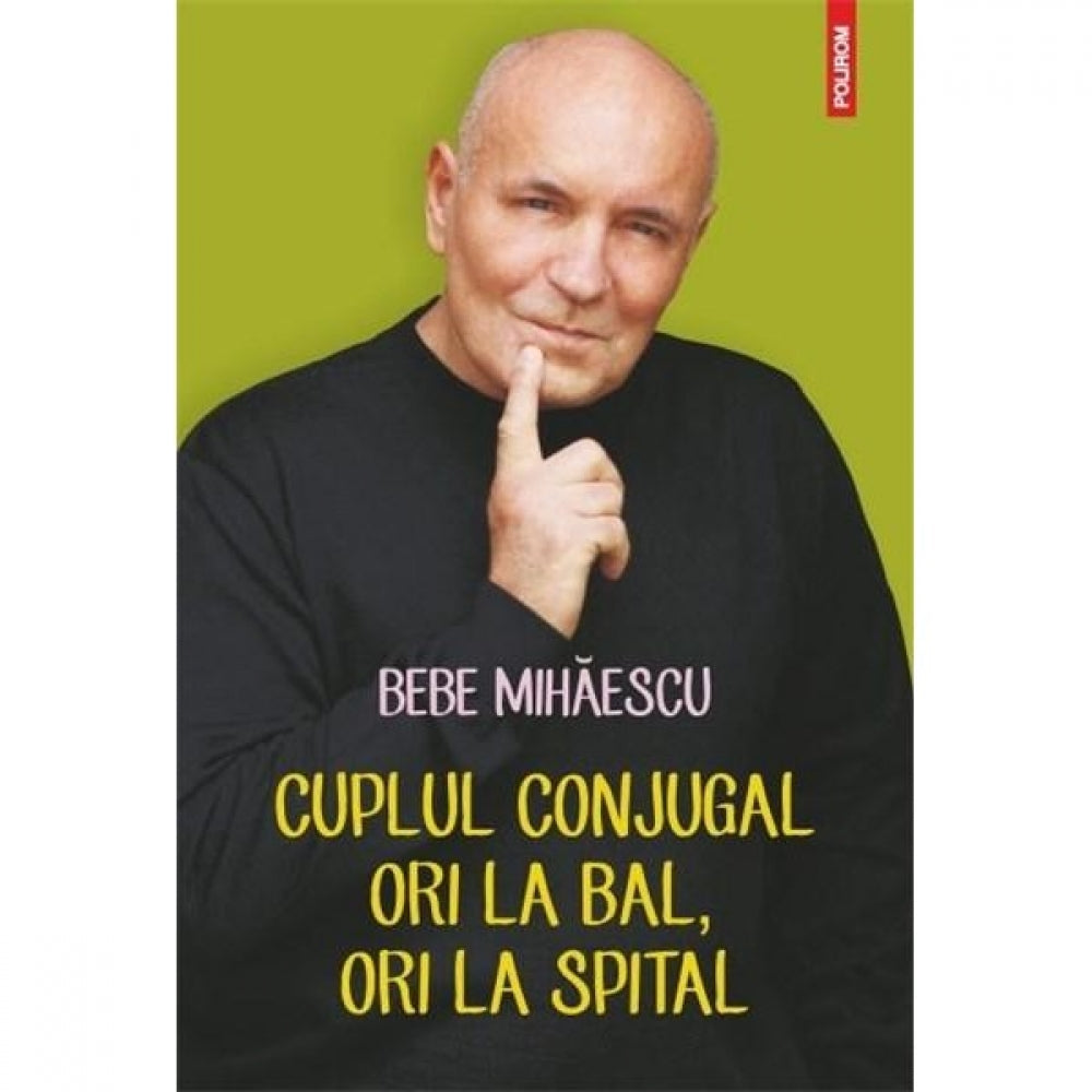 Cuplul conjugal, ori la bal, ori la spital - Bebe Mihaescu