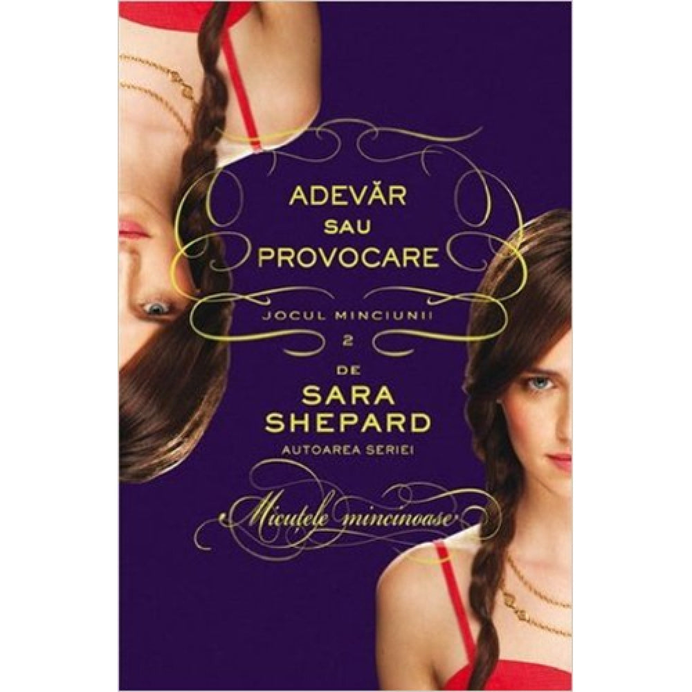 Adevar sau provocare. Jocul minciunii vol.2 - Sara Shepard