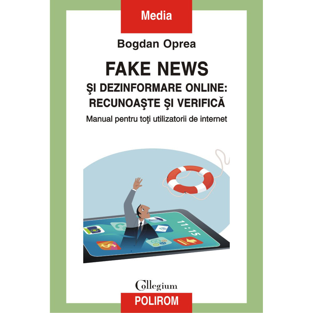 Fake news si dezinformare online: recunoaste si verifica, Bogdan Oprea