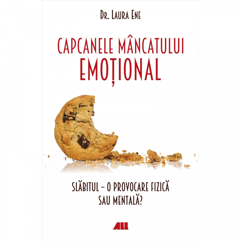 Capcanele mancatului emo?ional. Slabitul ? o provocare fizica sau mentala?, Laura Ene